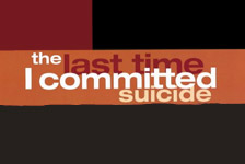 The Last Time I Committed Suicide